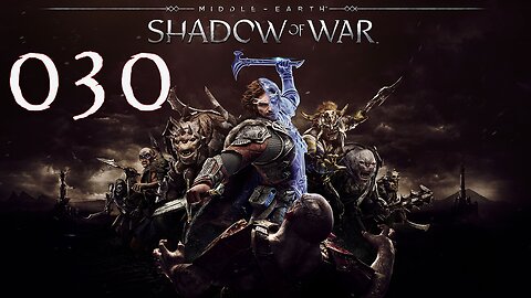 Middle-Earth Shadow of War 030 Seregost - Tribal Warband Missions