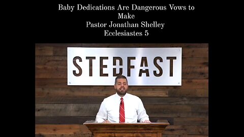 Baby Dedications Are Dangerous Vows to Make Pastor Jonathan Shelley