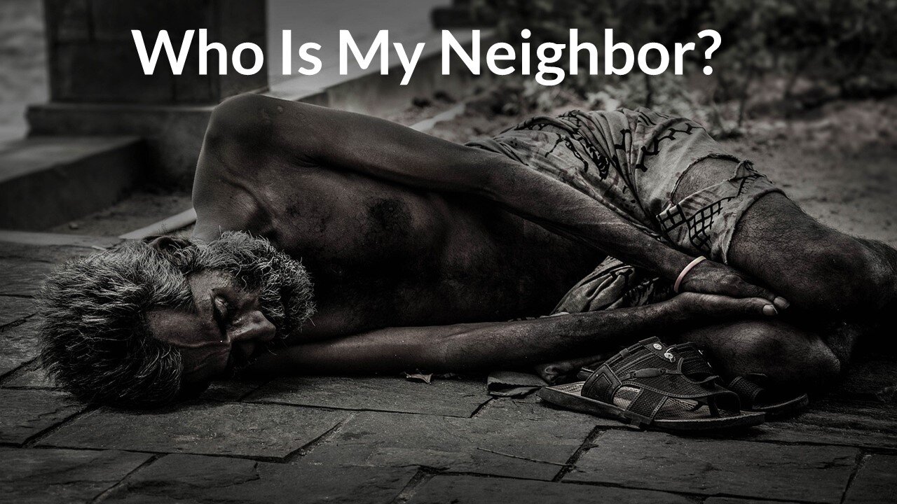 Who is My Neighbor?