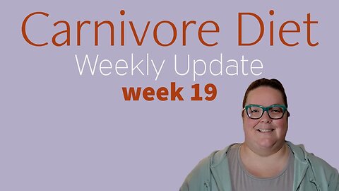 Carnivore Diet Transformation Journey - Week 19