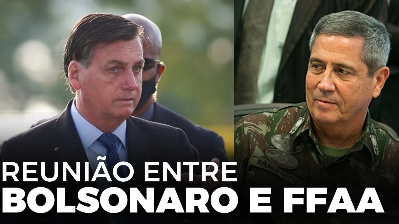 Bolsonaro se reúne com General Braga Netto e militares das Forças Armadas