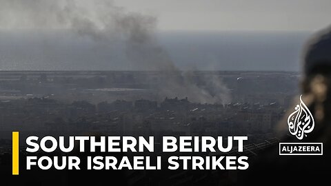 Four Israeli strikes on Beirut's southern suburbs in past few hours: AJE correspondent