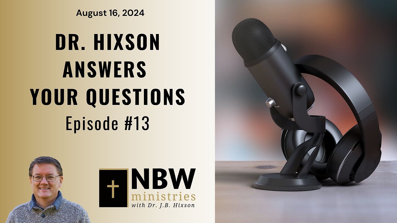 992. Dr. Hixson Answers Your Questions (Ep. 13)