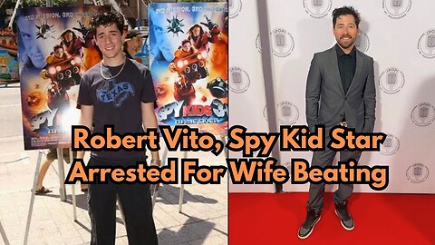 Robert Vito, Spy Kid Star Arrested For Wife Beating