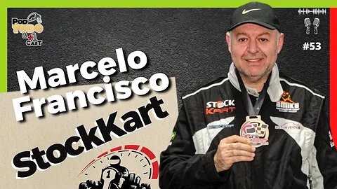 Marcelo Francisco - Organizador da StockKart @podtudoemaisumcast # 53