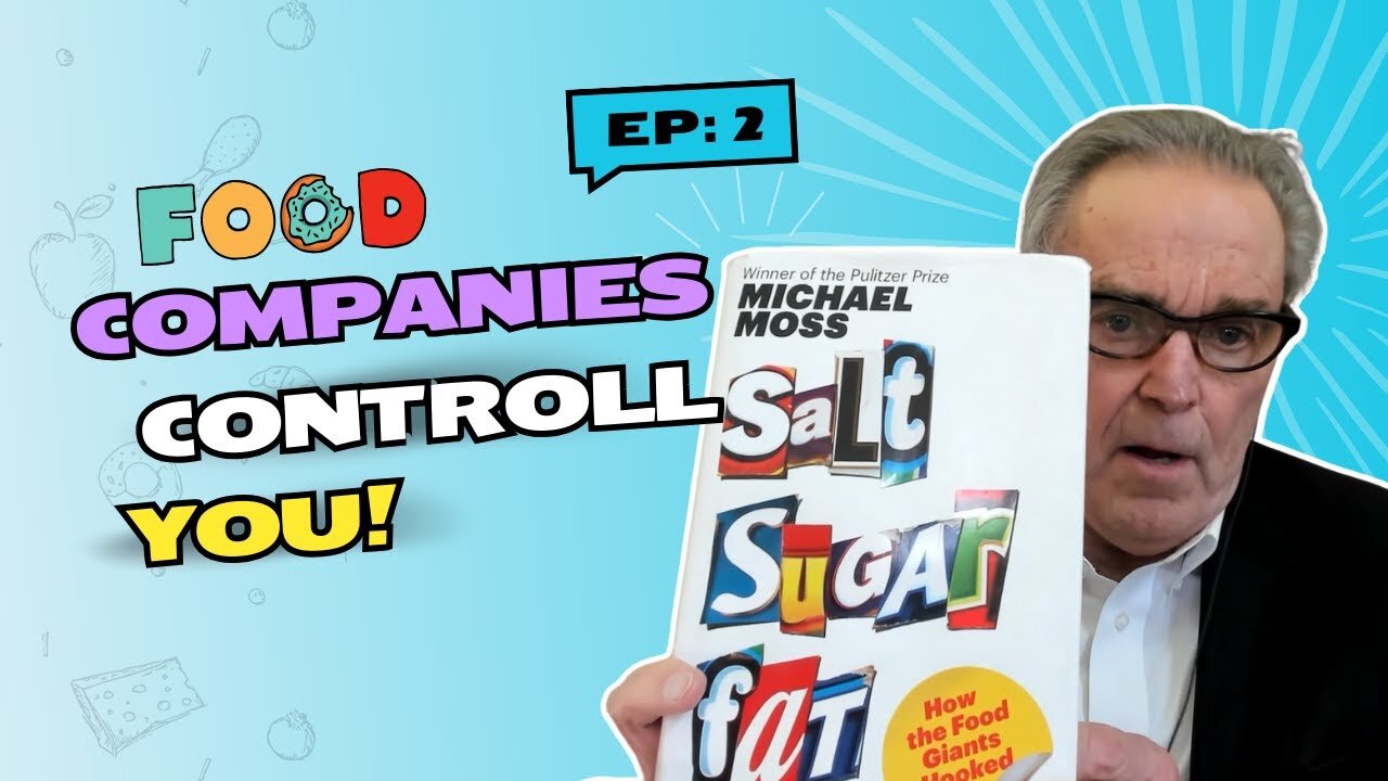 Are You Being Controlled by Big Food? | Salt Sugar and Fat are Used by Good Companies to Addict Us