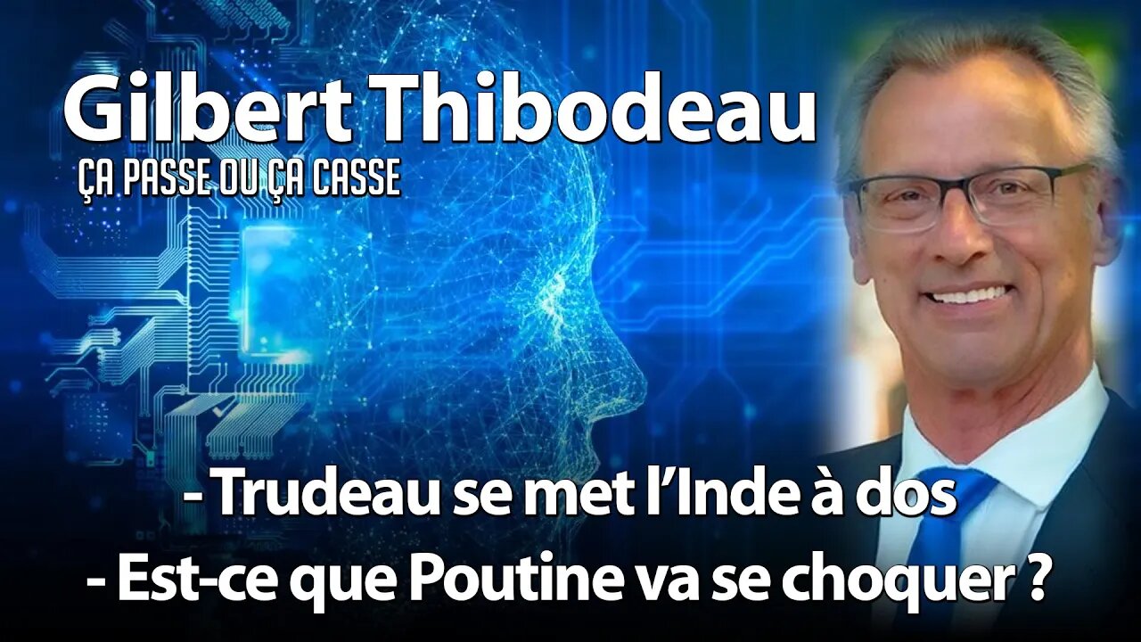 ÇA PASSE OU ÇA CASSE - TRUDEAU SE MET L'INDE À DOS