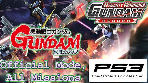 Dynasty Warriors: Gundam Reborn(PS3, 2014)Longplay Official Mode Char's Counterattack(No Commentary)