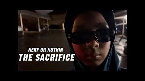 Nerf or Nothing - The Sacrifice (Chapter 9)