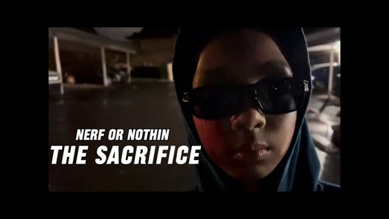 Nerf or Nothing - The Sacrifice (Chapter 9)