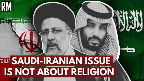 The Saudi-Iranian "Issue" Is Not About Religion