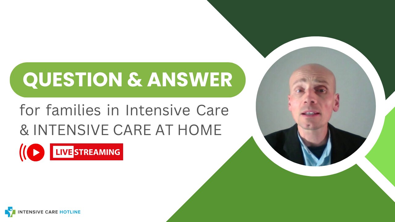 Q&A for Families in Intensive Care & INTENSIVE CARE AT HOME