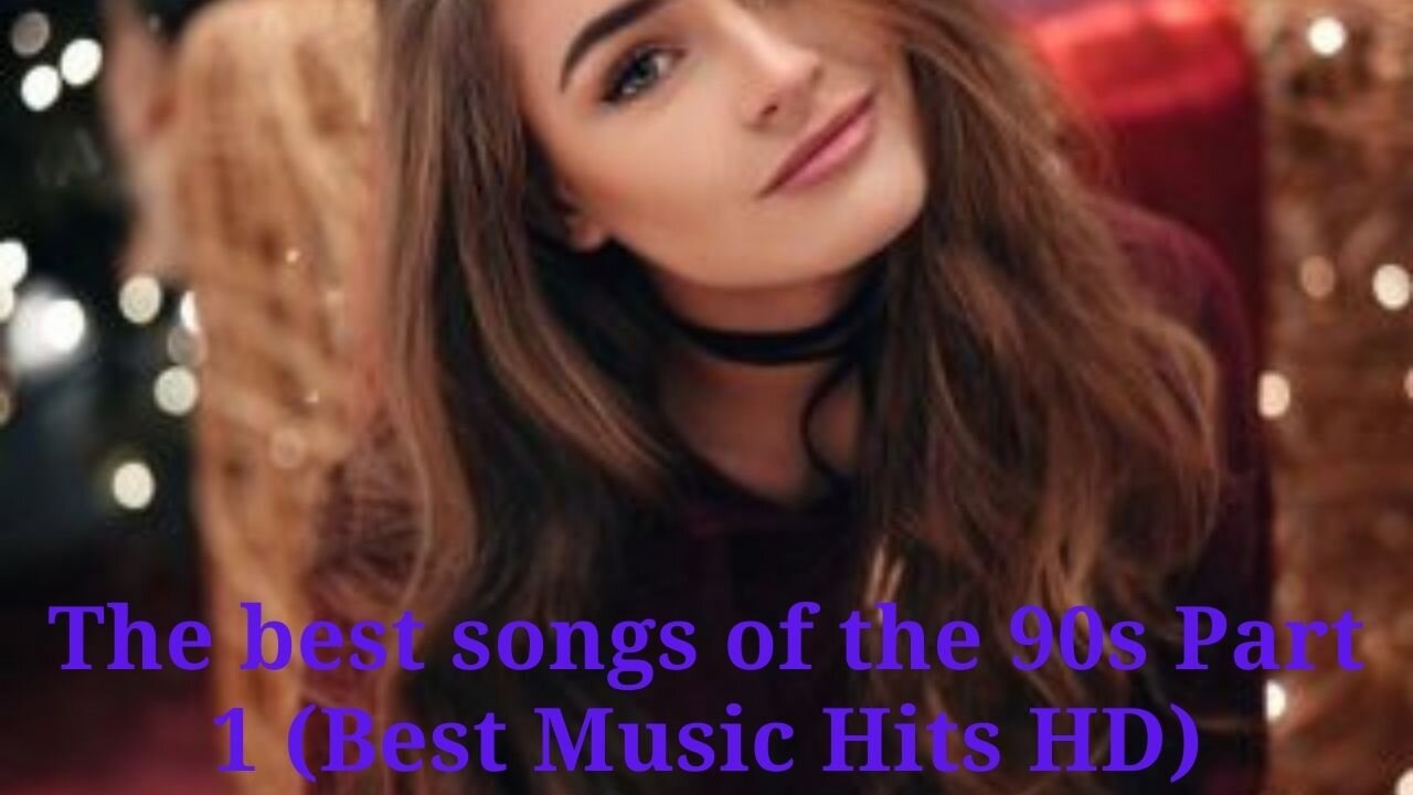 The best songs of the 90s Part 1 (Best Music Hits HD)