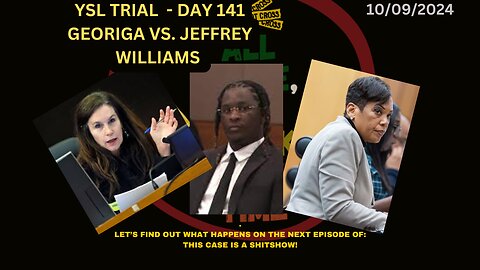 YSL TRIAL DAY 141 - MOTIONS DAY-LOVE HAD THE NERVE TO ASK JUDGE TO IGNORE 403 OBJECTIONS🙄