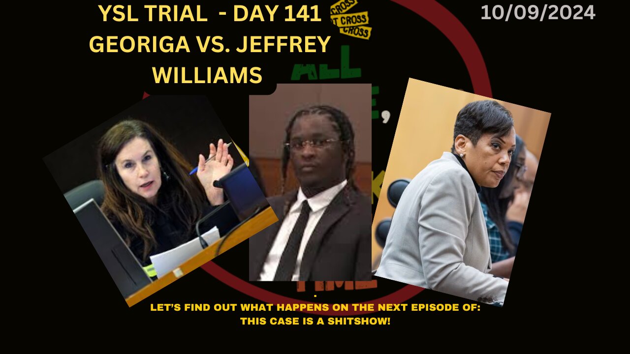 YSL TRIAL DAY 141 - MOTIONS DAY-LOVE HAD THE NERVE TO ASK JUDGE TO IGNORE 403 OBJECTIONS🙄