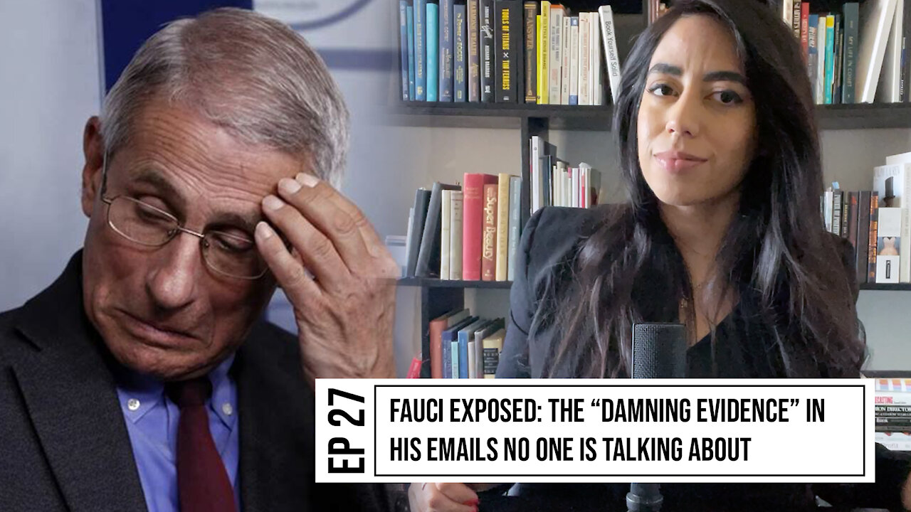 EP. 27 FAUCI EXPOSED: THE "DAMNING EVIDENCE" IN HIS EMAILS NO ONE IS TALKING ABOUT