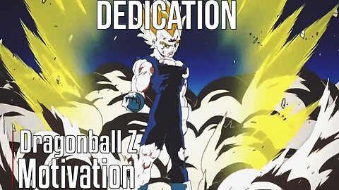 DEDICATION - Dragonball Z: [AMV] Anime Motivation Video