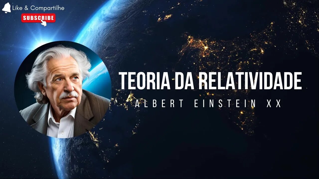 Teoria da Relatividade de Albert Einstein XX