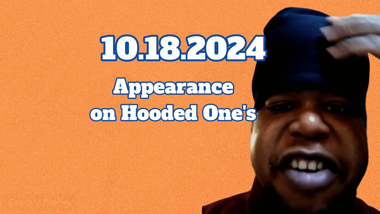 10.18.2024 - Appearance on Hooded One's