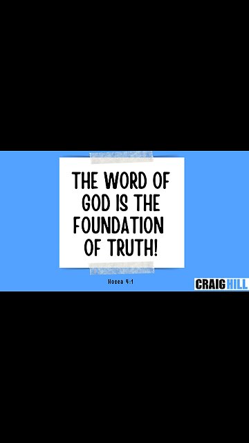 The word of God is the foundation of truth!