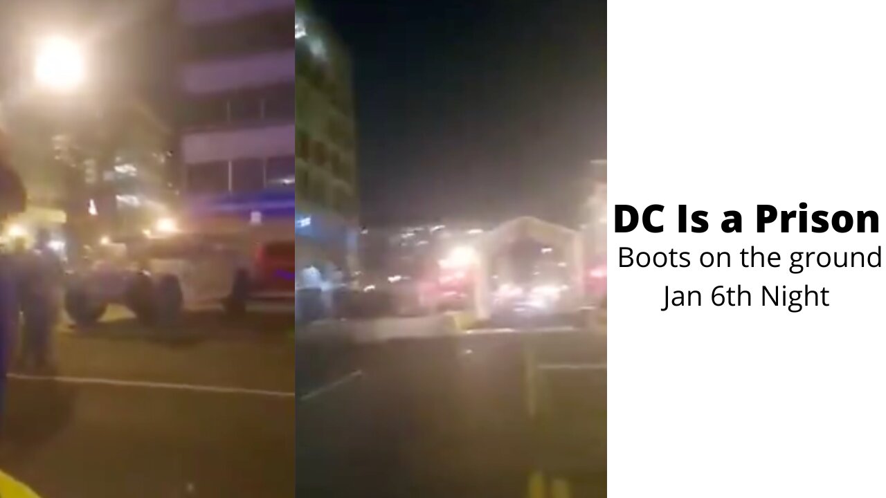 DC Is a Prison - Boots on the ground Jan 6th Night