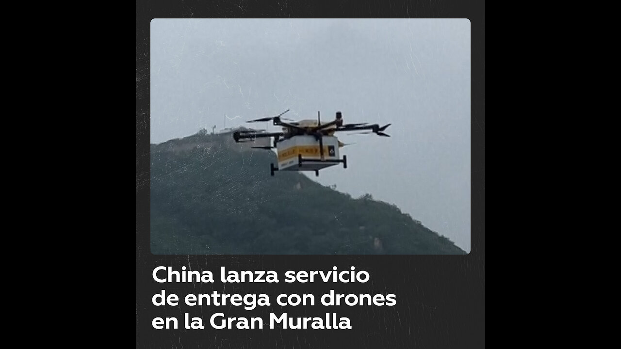 China lanza servicio de entrega con drones en la Gran Muralla para turistas