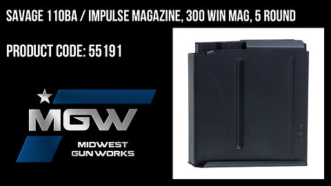 Savage 110BA / Impulse Magazine, 300 Win Mag, 5 Round - 55191