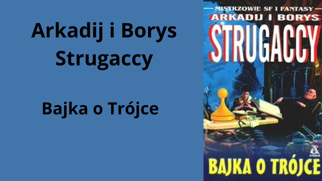 Arkadij i Borys Strugaccy Bajka o Trójce