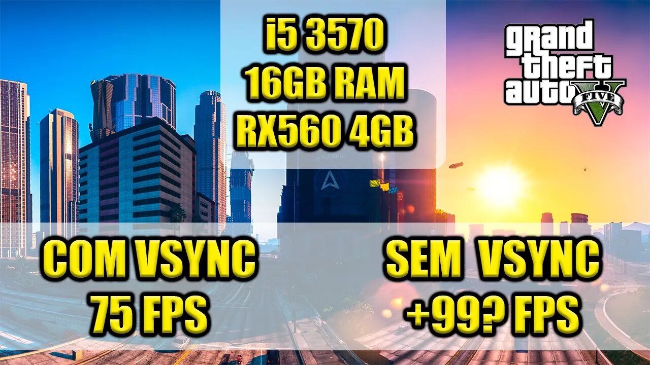 GTA V i5 3570 16GB RX560 1080P com Vsync e sem Vsync