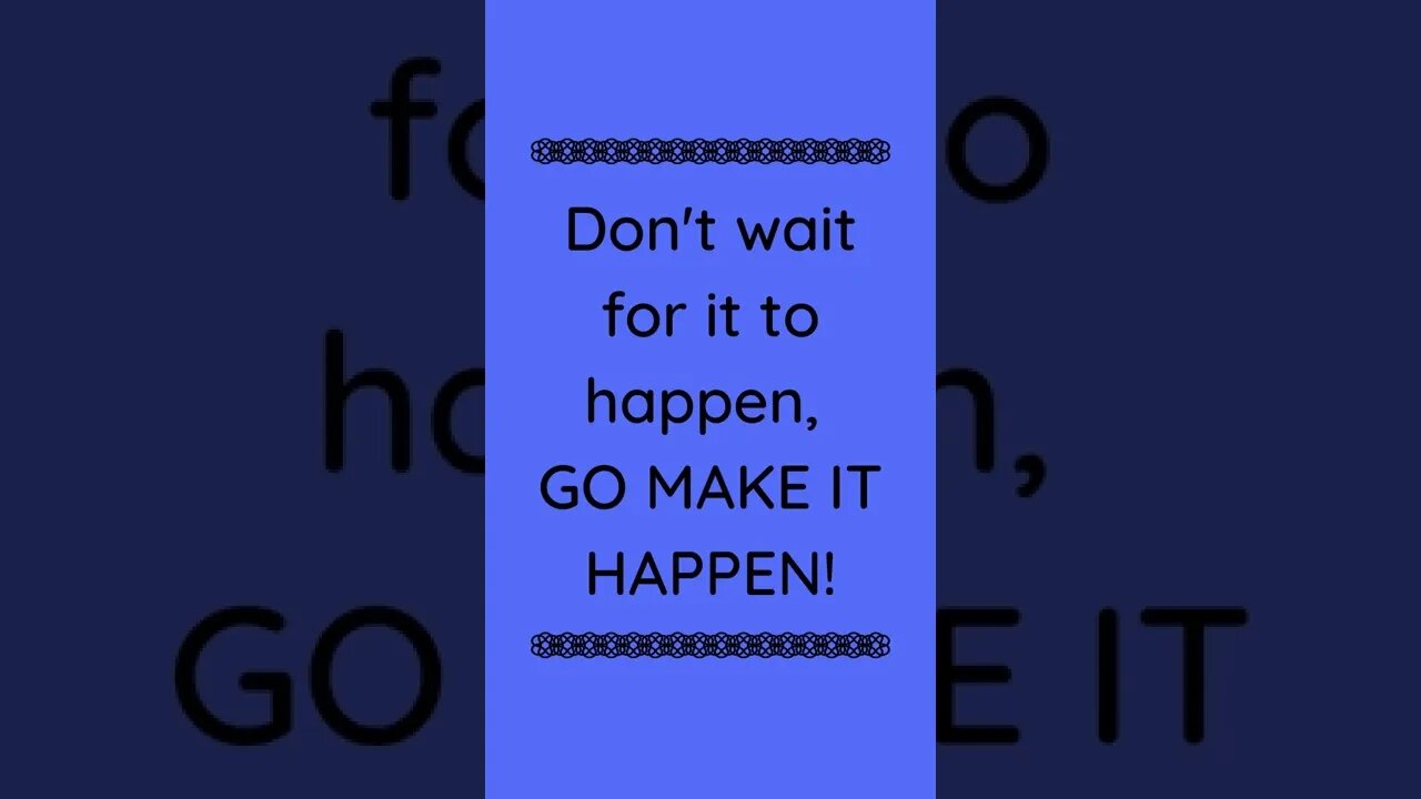 Don't Wait For It