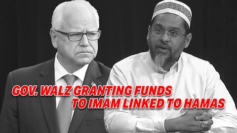 GOVERNOR WALZ UNDER FIRE FOR GRANTING FUNDS TO IMAM LINKED TO HAMAS