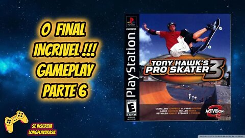 O FINAL -Tony Hawk´s pro Skater 3