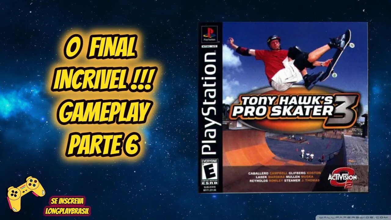 O FINAL -Tony Hawk´s pro Skater 3