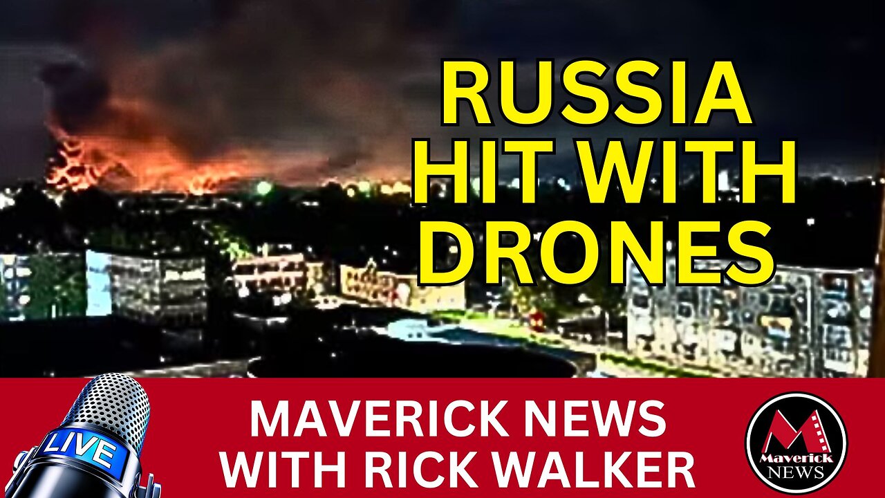 Russia Hit With MASSIVE Drone Attack | Maverick News Live with Rick Walker