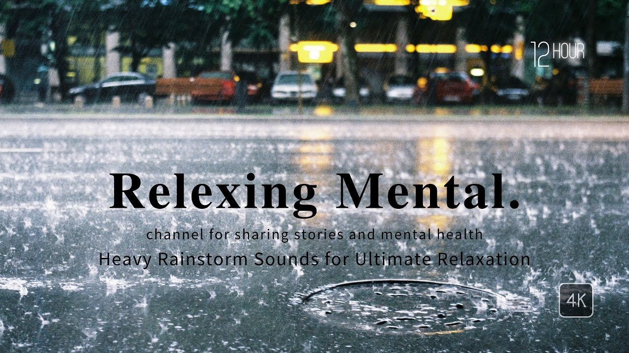 Heavy Rainstorm Sounds for Ultimate Relaxation