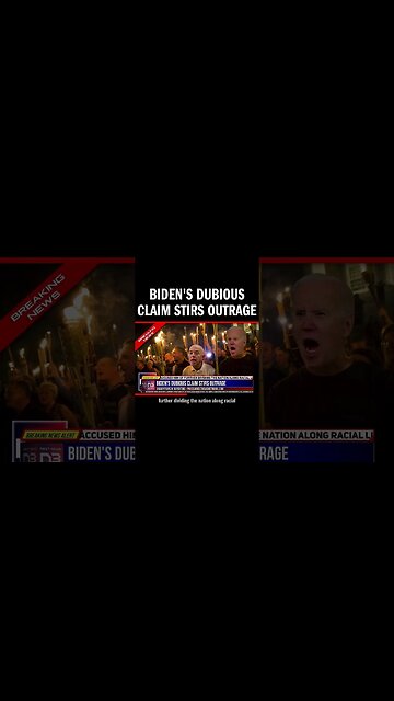 Biden's Dubious Claim Stirs Outrage