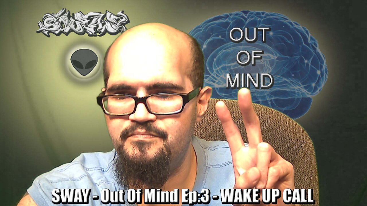 SWAY - OUT OF MIND EP:3 - WAKE UP CALL