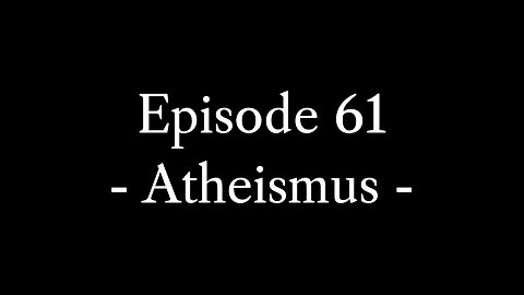 Episode 61: Atheismus