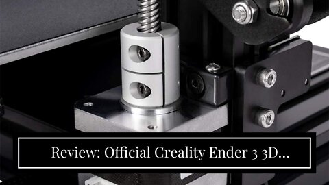 Review: Official Creality Ender 3 3D Printer Fully Open Source with Resume Printing All Metal F...