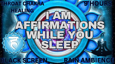 🔵 Throat Chakra Healing While You Sleep | I AM Affirmations | Black Screen | Rain Ambience