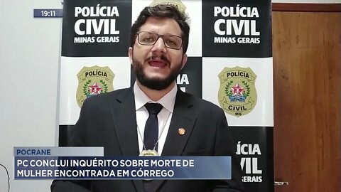 Pocrane: PC conclui inquérito sobre morte de mulher encontrada em córrego