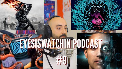 EyesIsWatchin Podcast #9 - Lockdowns, Media Manipulation, Transhumanism