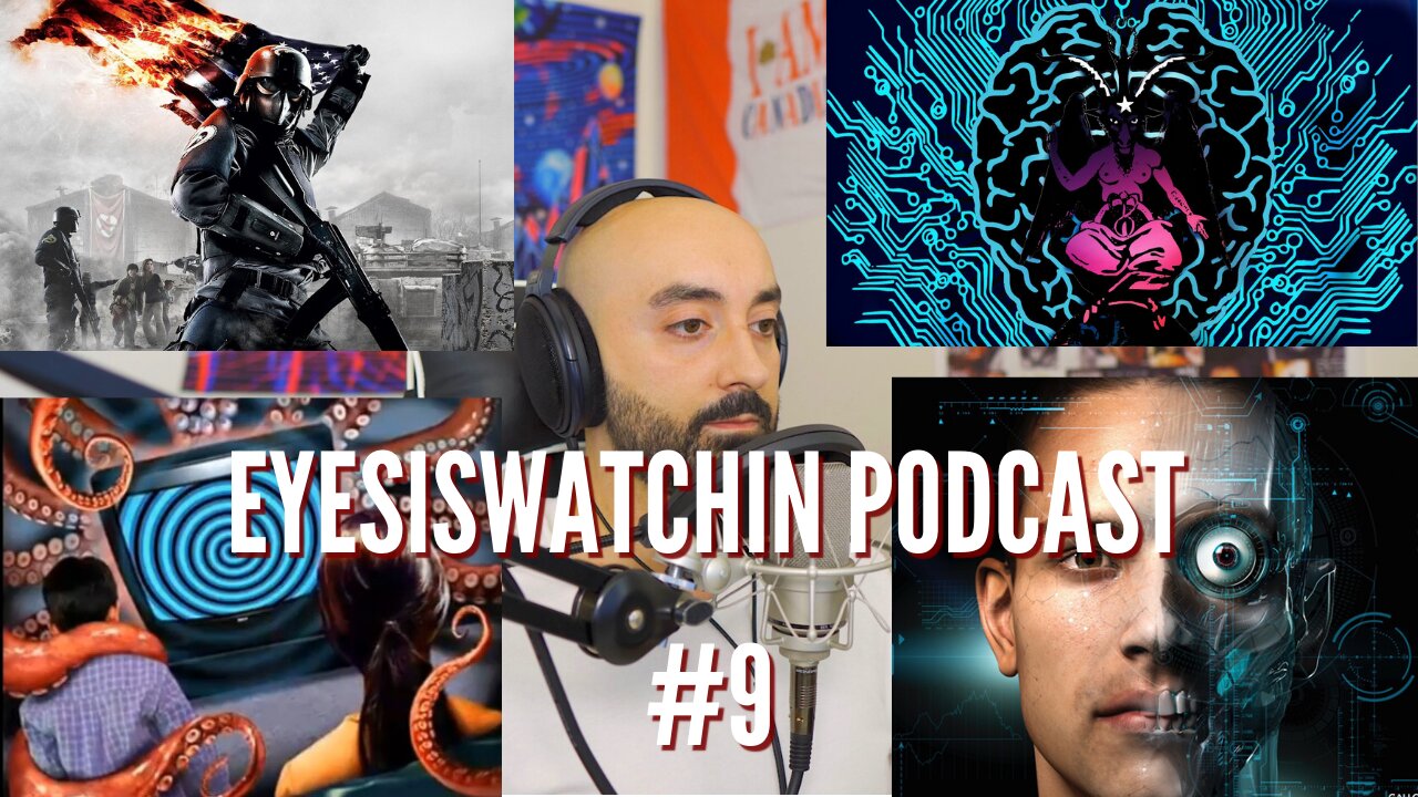 EyesIsWatchin Podcast #9 - Lockdowns, Media Manipulation, Transhumanism