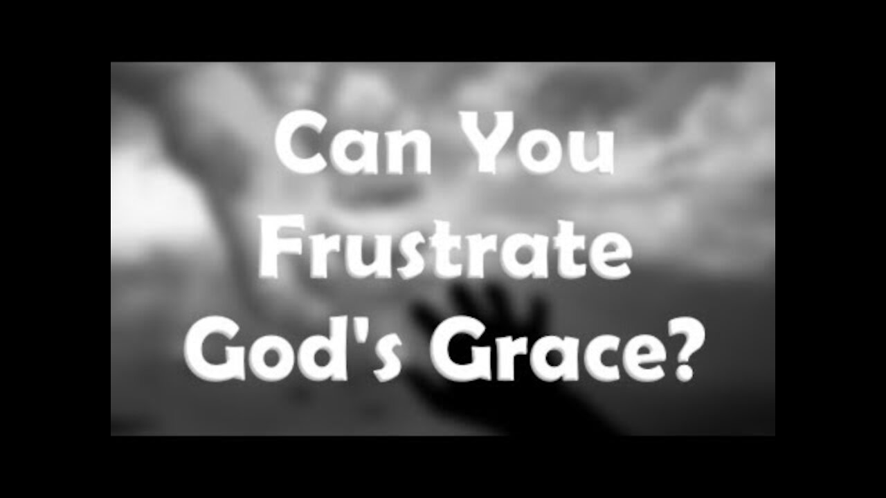 20190924 FRUSTRATING THE GRACE OF GOD