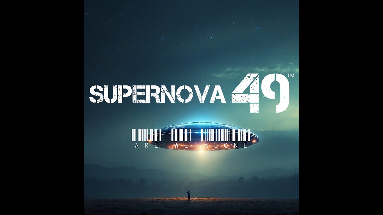 SUPERNOVA 49 - Are We Alone? - Atmospheric ambient music