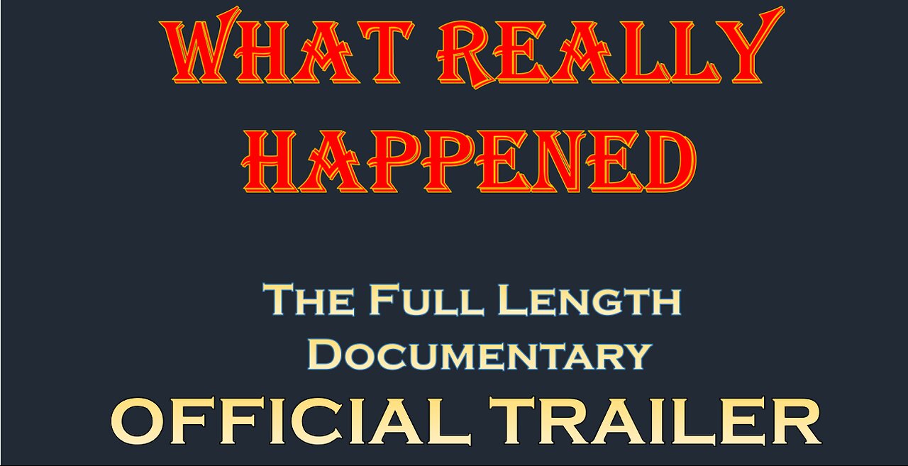 What Really Happened - Official Trailer