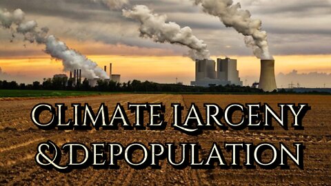 Climate larceny & depopulation