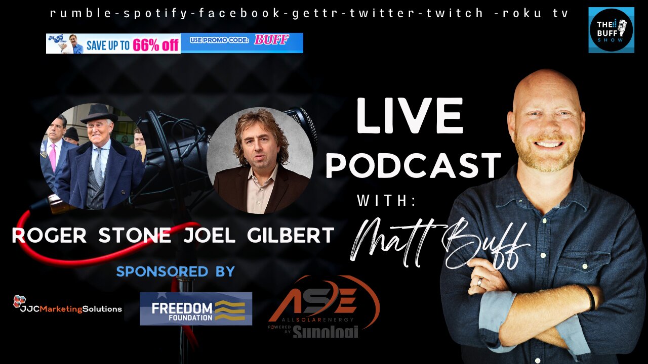 Roger Stone and Joel Gilbert on The Matt Buff Show