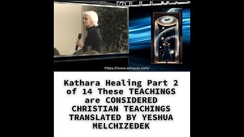 Kathara Healing Part 2 of 14 These TEACHINGS are CONSIDERED CHRISTIAN TEACHINGS TRANSLATED BY YESHUA