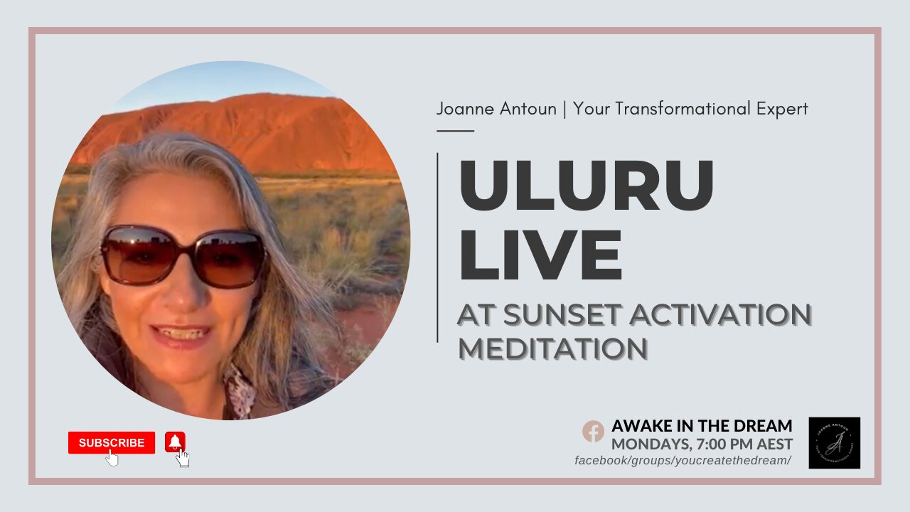 Uluṟu Live at sunset activation meditation | Joanne Antoun - Life Transformational Expert